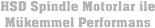 HSD Spindle Motorlar ile Mkemmel Performans