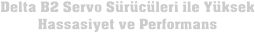 Delta B2 Servo Srcleri ile Yksek Hassasiyet ve Performans